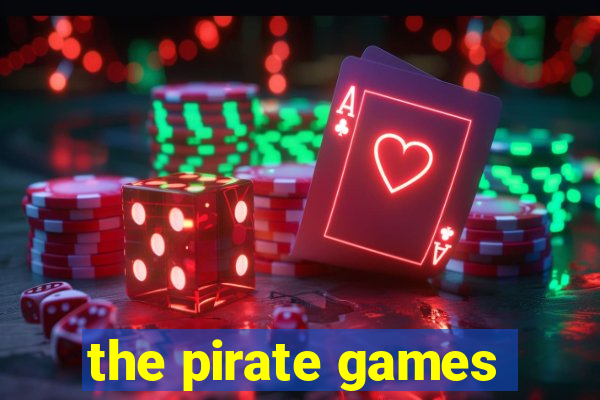 the pirate games